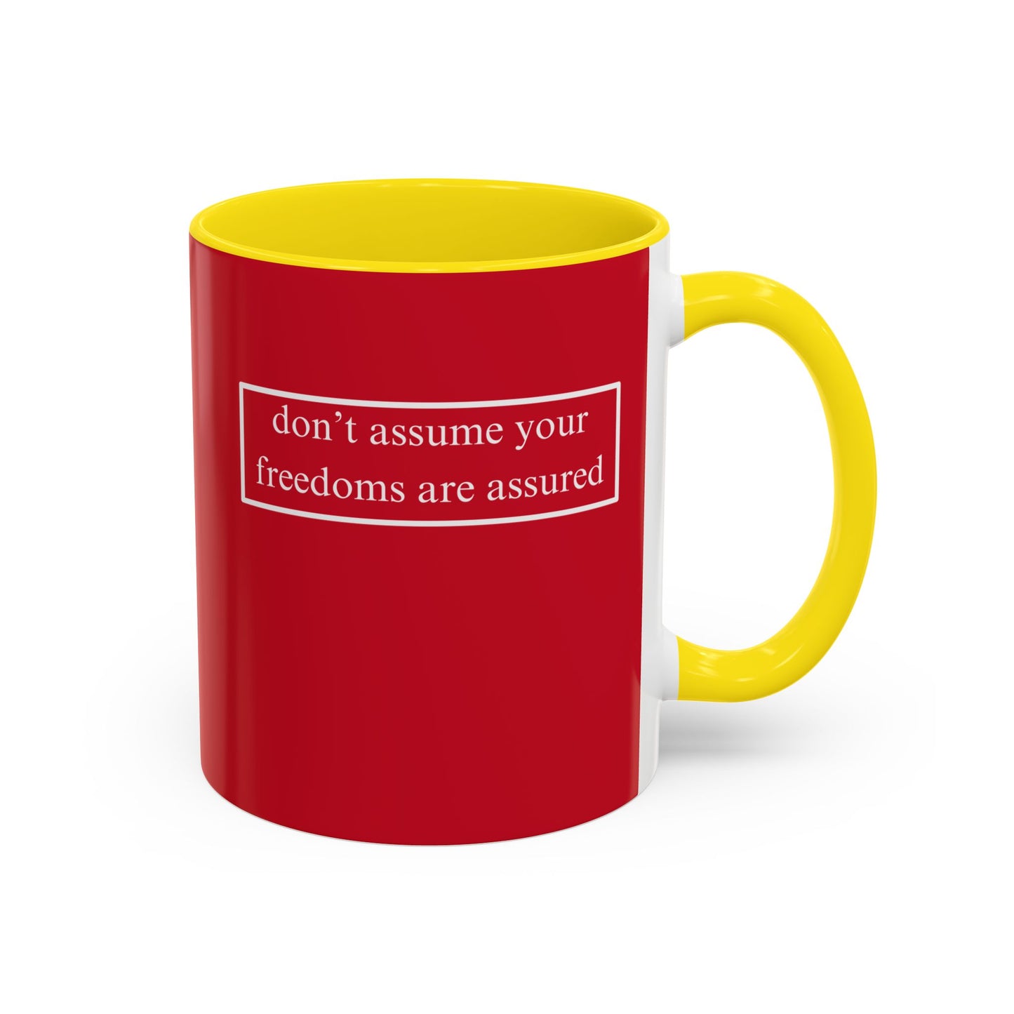 don't assume your freedoms are assured, White font, Red Accent Mug by cypherpunkgear.com
