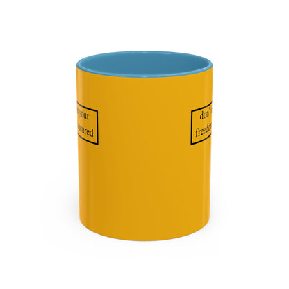 don't assume your freedoms are assured, Black font, Yellow Accent Mug by cypherpunkgear.com