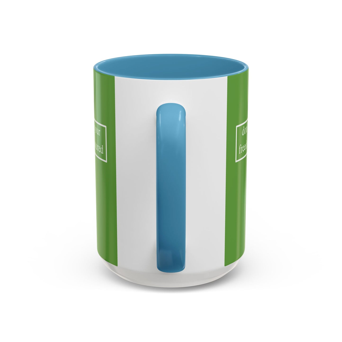 don't assume your freedoms are assured, White font, Green Accent Mug by cypherpunkgear.com