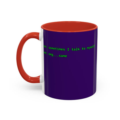 Sometimes I talk to myself - me: omg...same Purple Accent Mug by cypherpunkgear.com