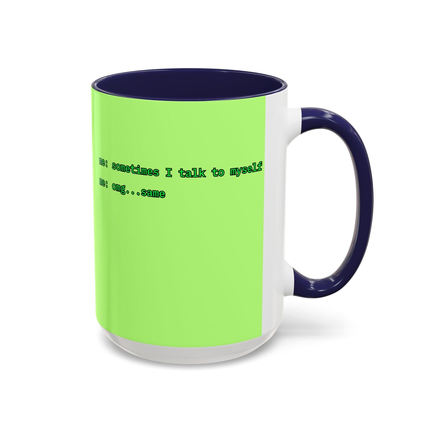Sometimes I talk to myself - me: omg...same Light Green Accent Mug by cypherpunkgear.com