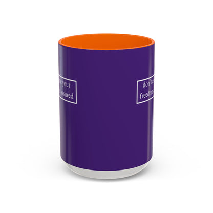 don't assume your freedoms are assured, White font, Dark Purple Accent Mug by cypherpunkgear.com