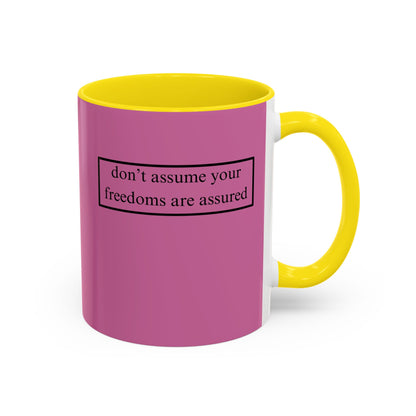 don't assume your freedoms are assured, Black font, Pink Accent Mug by cypherpunkgear.com