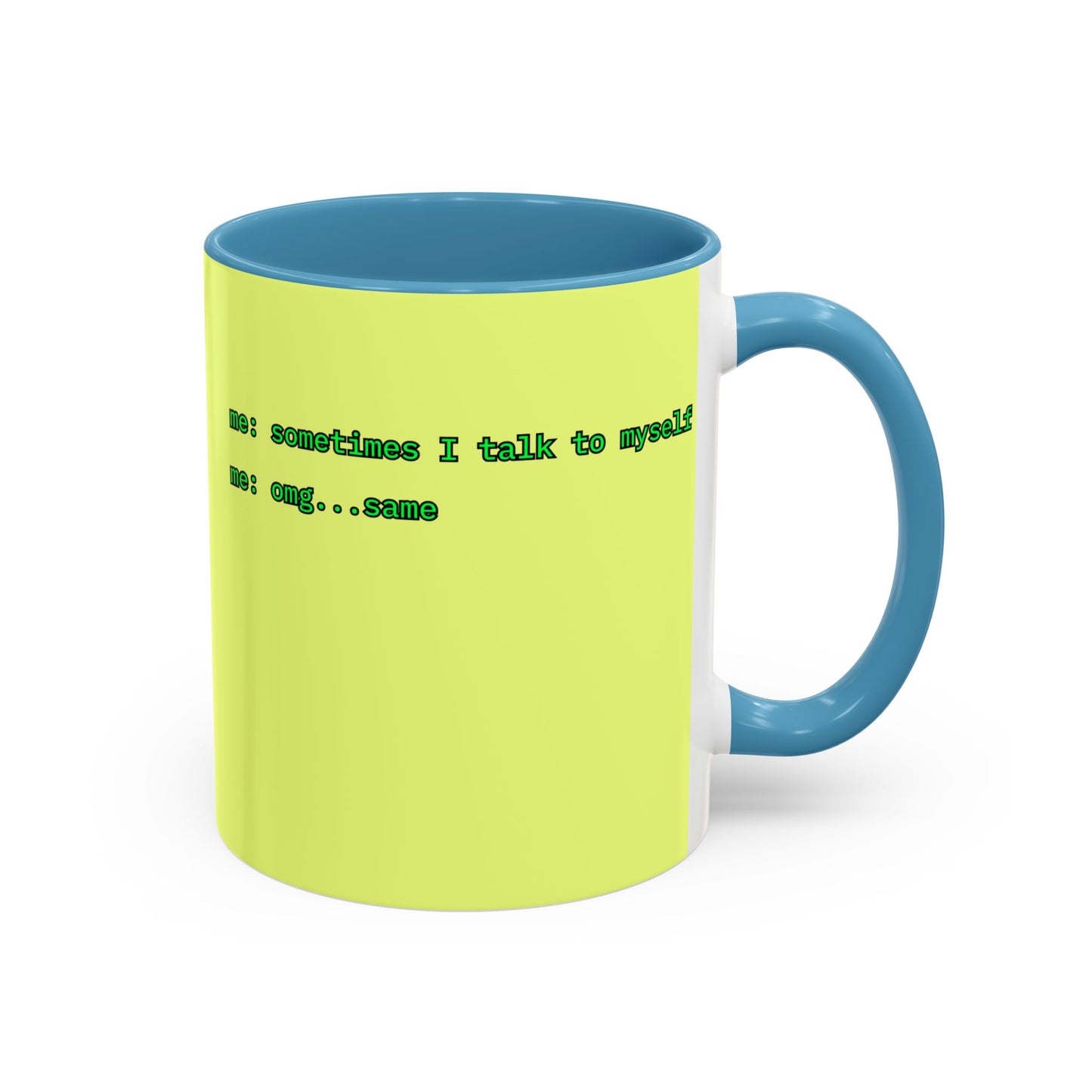 Sometimes I talk to myself - me: omg...same Yellow Accent Mug by cypherpunkgear.com