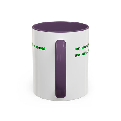 Sometimes I talk to myself - me: omg...same White Accent Mug by cypherpunkgear.com