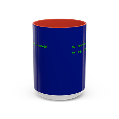 Sometimes I talk to myself - me: omg...same Blue Accent Mug by cypherpunkgear.com