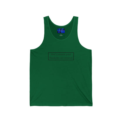 don't assume your freedoms are assured, Black font, Unisex Jersey Tank Top by cypherpunkgear.com