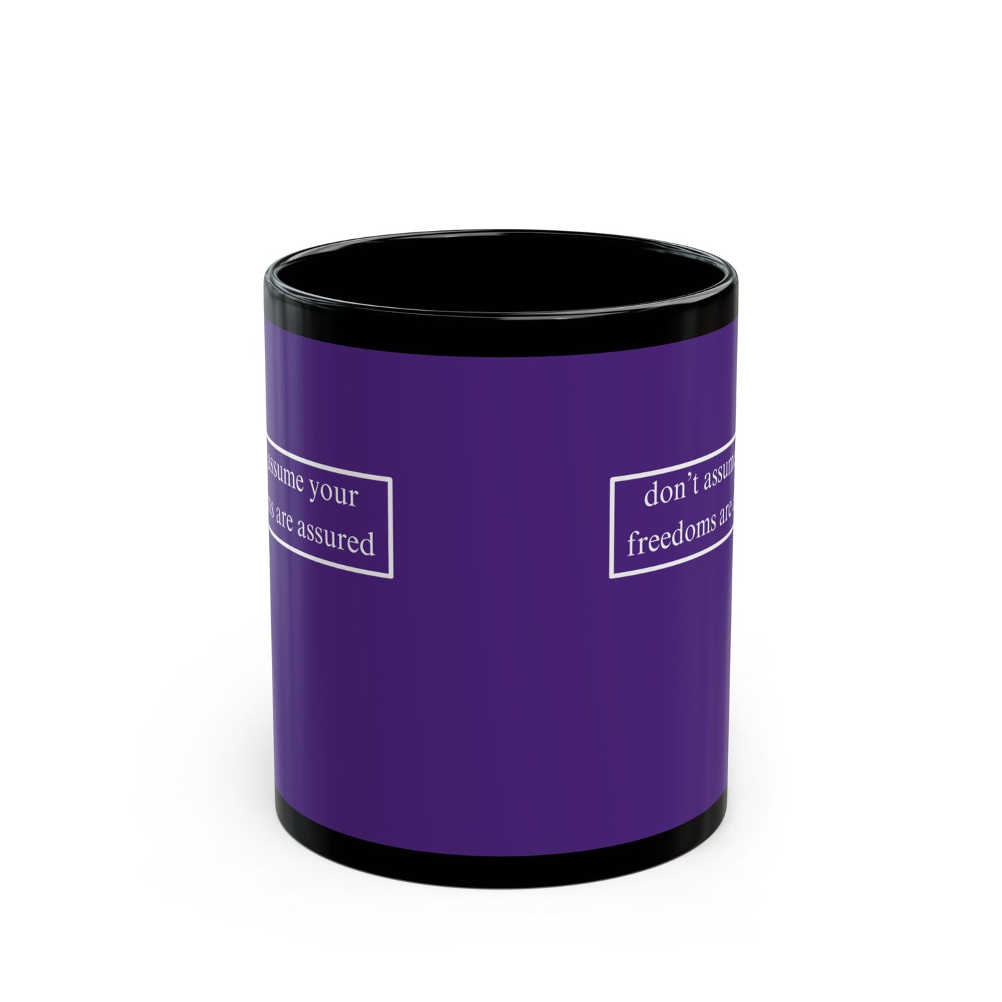 don't assume your freedoms are assured, White font, Dark Purple/Black Mug by cypherpunkgear.com