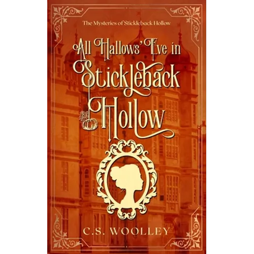 All Hallows' Eve in Stickleback Hollow: A British Victorian Cozy Mystery - Paperback