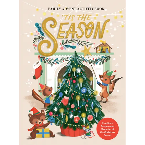'Tis the Season Family Advent Activity Book: Devotions, Recipes, and Memories of the Christmas Season - Hardcover