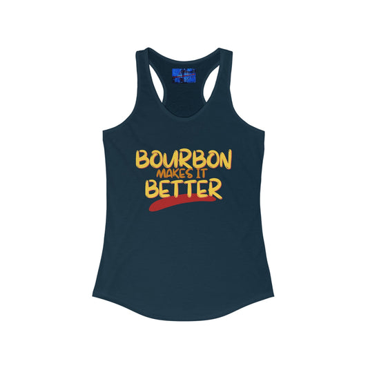 Bourbon makes it better Women's Racerback Tank Top by cypherpunkgear – cypherpunkgear.com | Cypherpunk Merch
