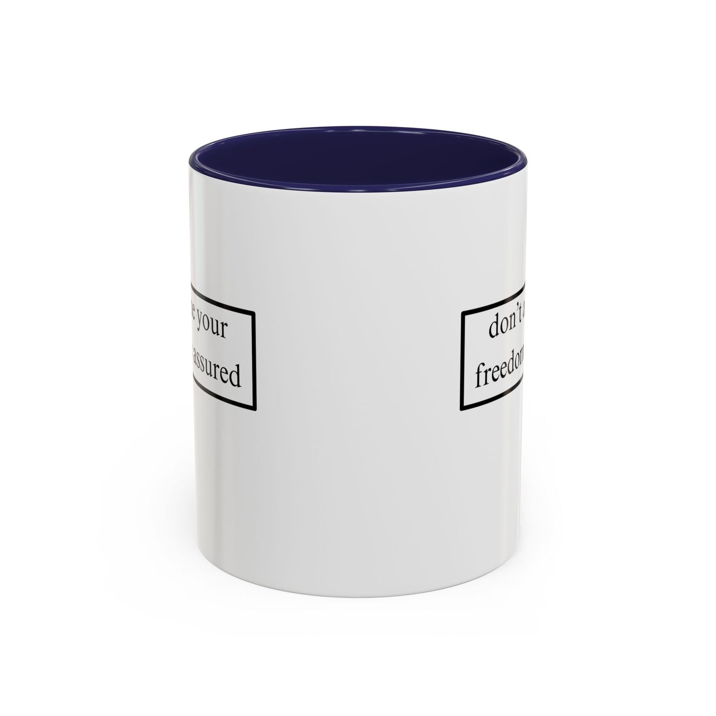 don't assume your freedoms are assured Accent Mug by cypherpunkgear – cypherpunkgear.com | Cypherpunk Merch
