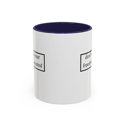 don't assume your freedoms are assured Accent Mug by cypherpunkgear – cypherpunkgear.com | Cypherpunk Merch