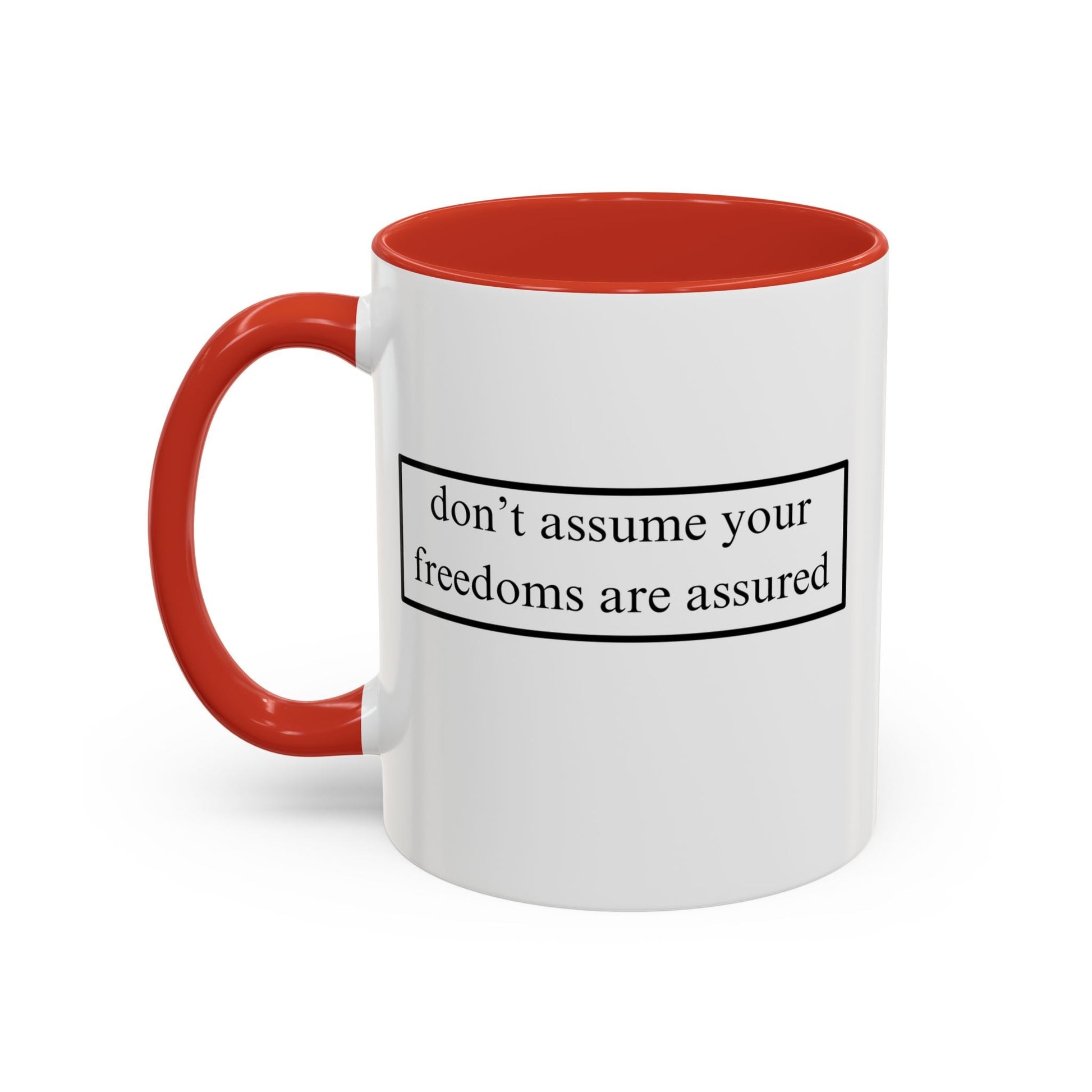 don't assume your freedoms are assured Accent Mug by cypherpunkgear – cypherpunkgear.com | Cypherpunk Merch