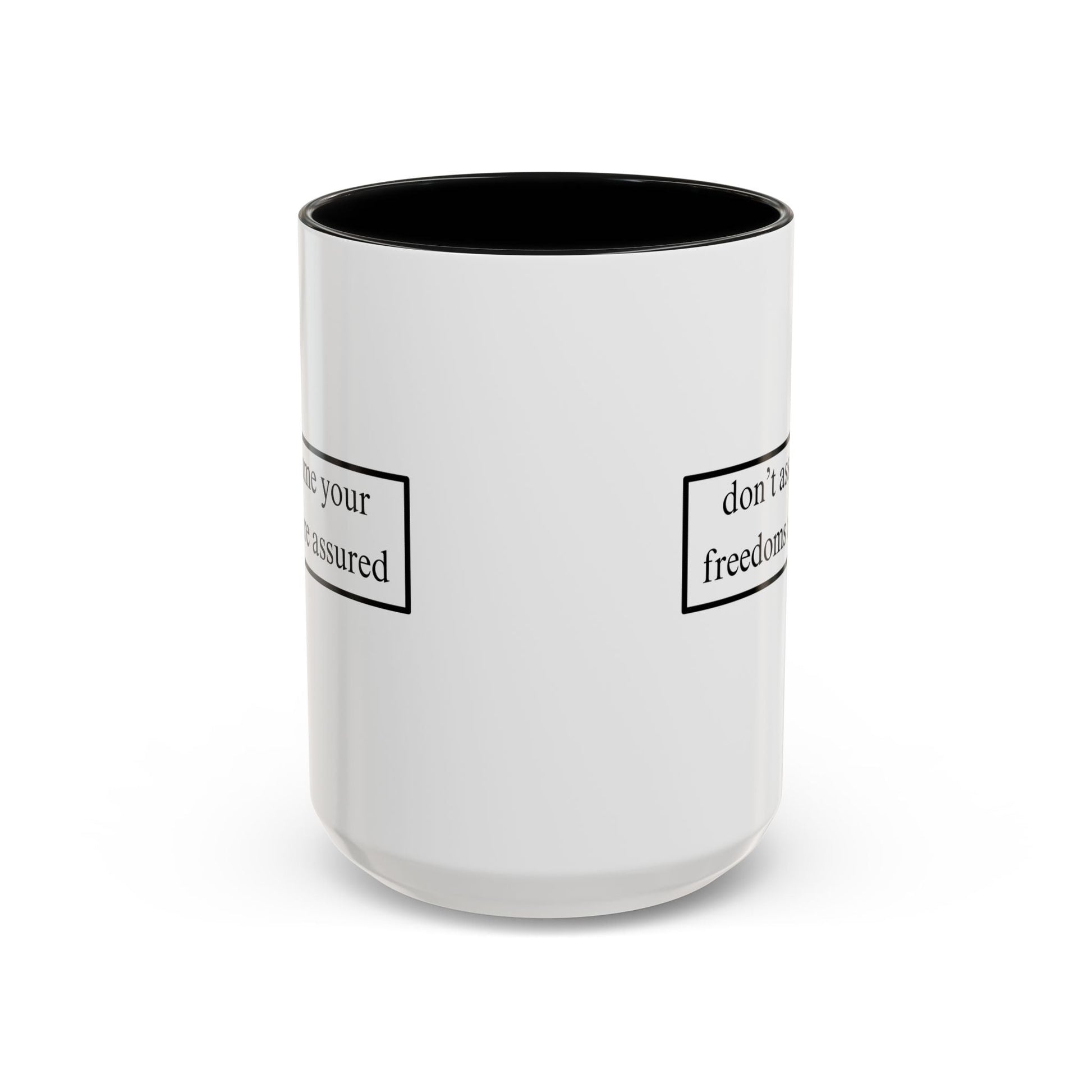 don't assume your freedoms are assured Accent Mug by cypherpunkgear – cypherpunkgear.com | Cypherpunk Merch