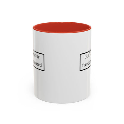 don't assume your freedoms are assured Accent Mug by cypherpunkgear – cypherpunkgear.com | Cypherpunk Merch
