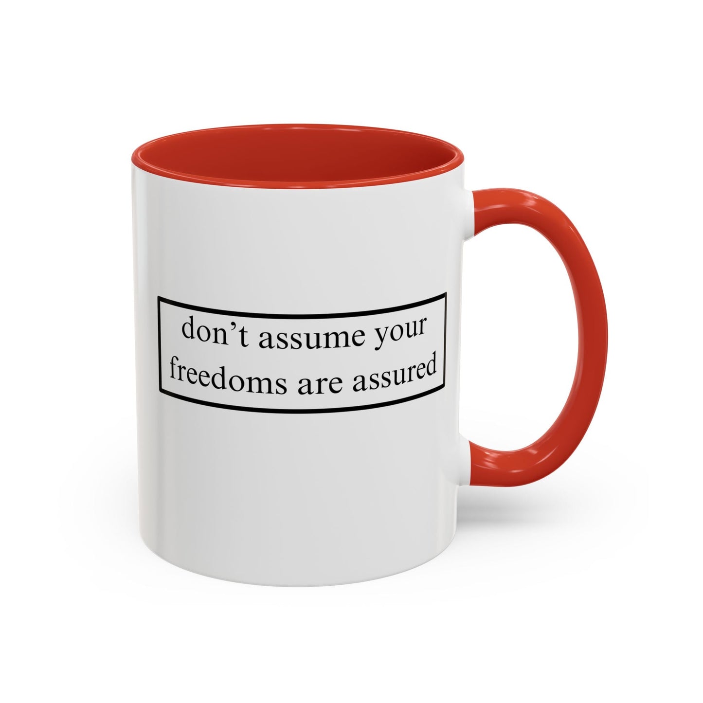 don't assume your freedoms are assured Accent Mug by cypherpunkgear – cypherpunkgear.com | Cypherpunk Merch