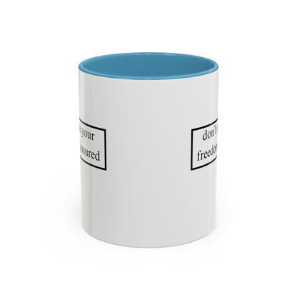 don't assume your freedoms are assured Accent Mug by cypherpunkgear – cypherpunkgear.com | Cypherpunk Merch