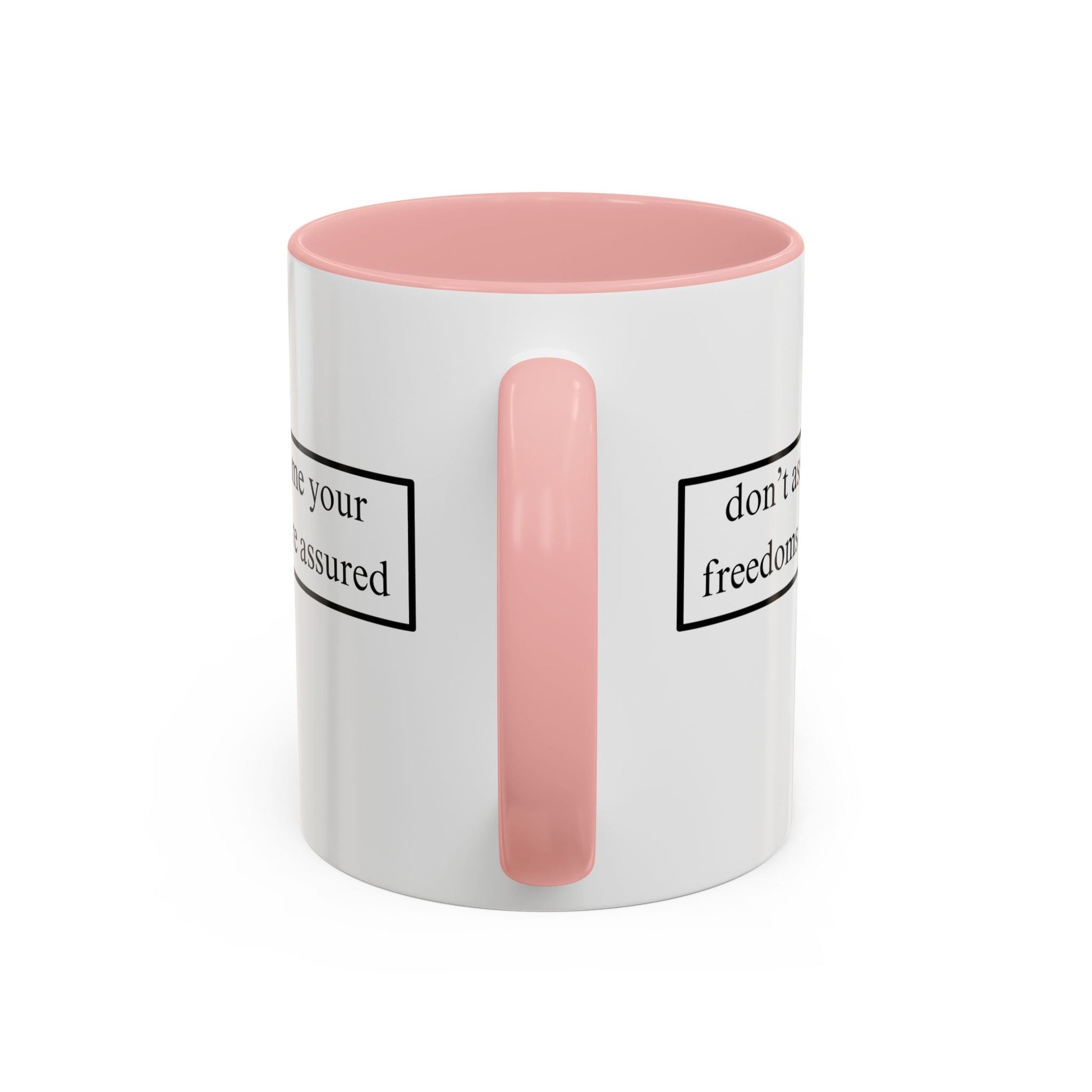 don't assume your freedoms are assured Accent Mug by cypherpunkgear – cypherpunkgear.com | Cypherpunk Merch