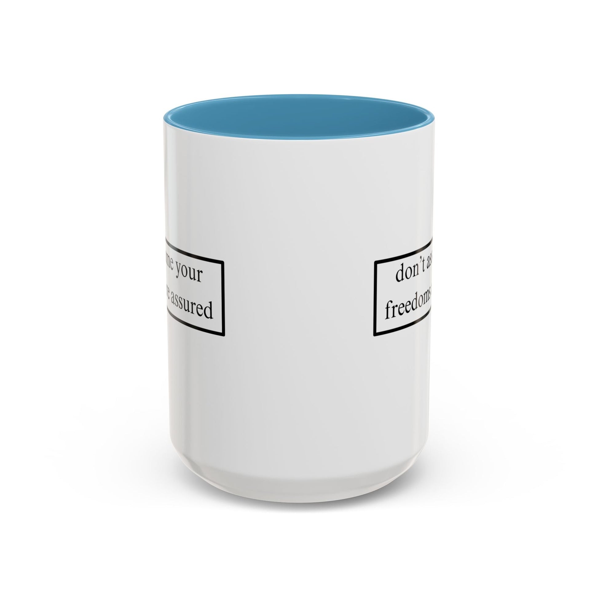 don't assume your freedoms are assured Accent Mug by cypherpunkgear – cypherpunkgear.com | Cypherpunk Merch