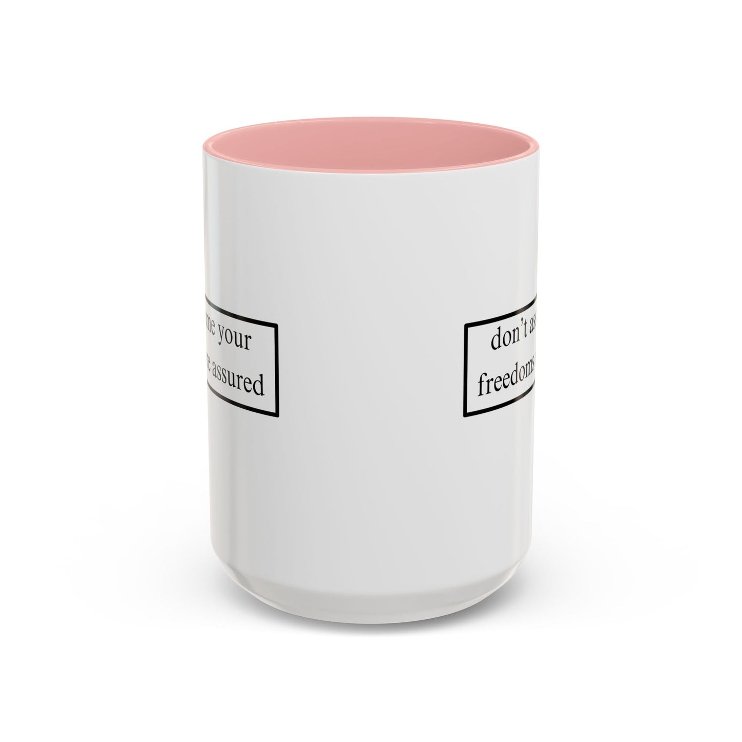 don't assume your freedoms are assured Accent Mug by cypherpunkgear – cypherpunkgear.com | Cypherpunk Merch
