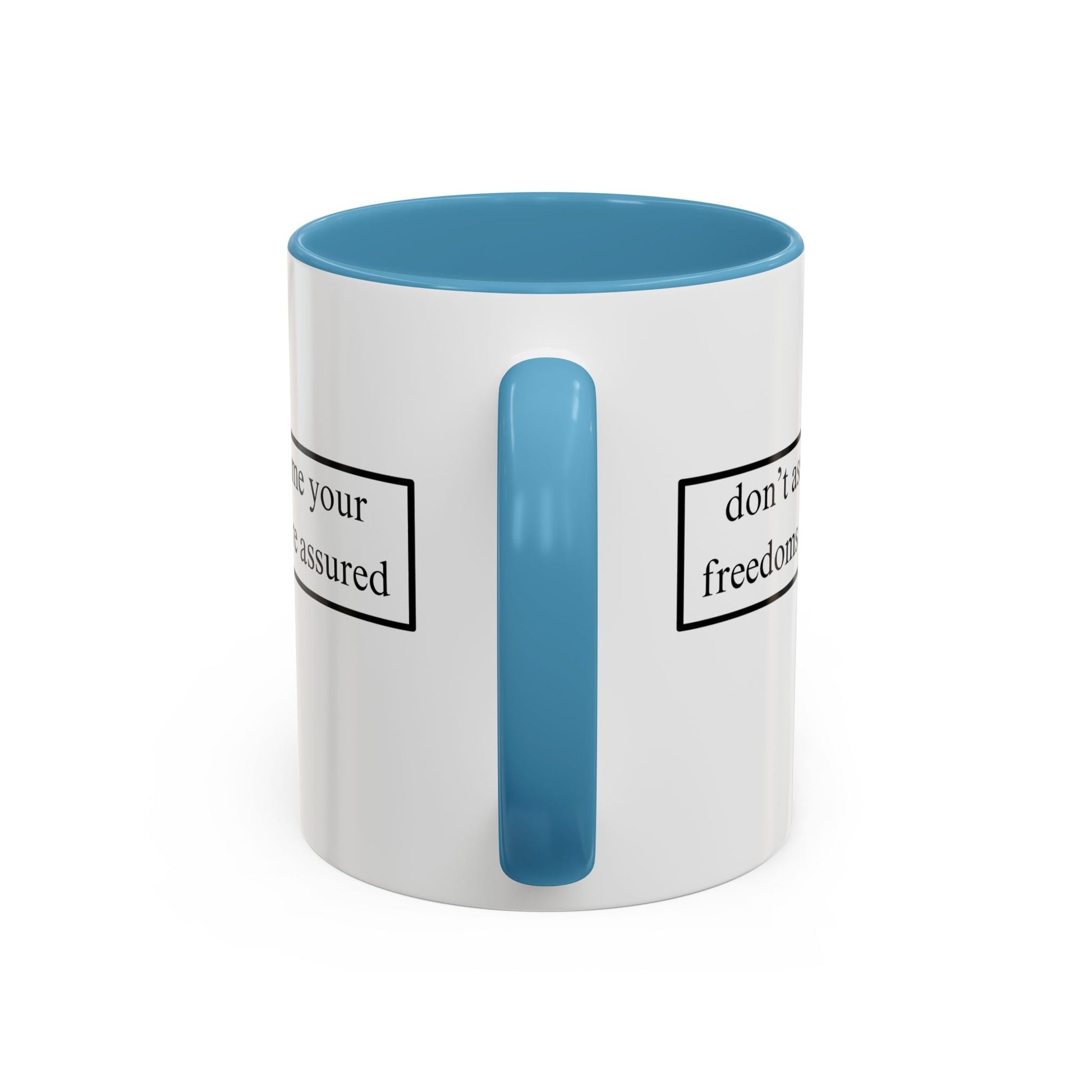 don't assume your freedoms are assured Accent Mug by cypherpunkgear – cypherpunkgear.com | Cypherpunk Merch