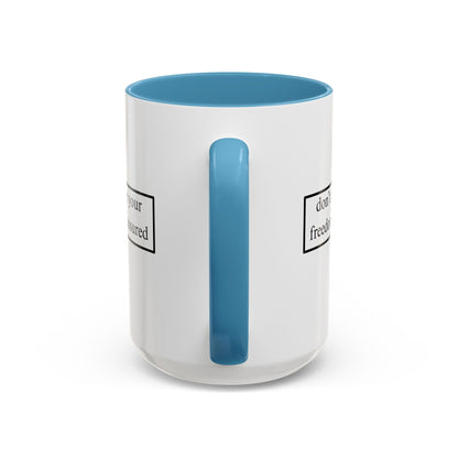 don't assume your freedoms are assured Accent Mug by cypherpunkgear – cypherpunkgear.com | Cypherpunk Merch