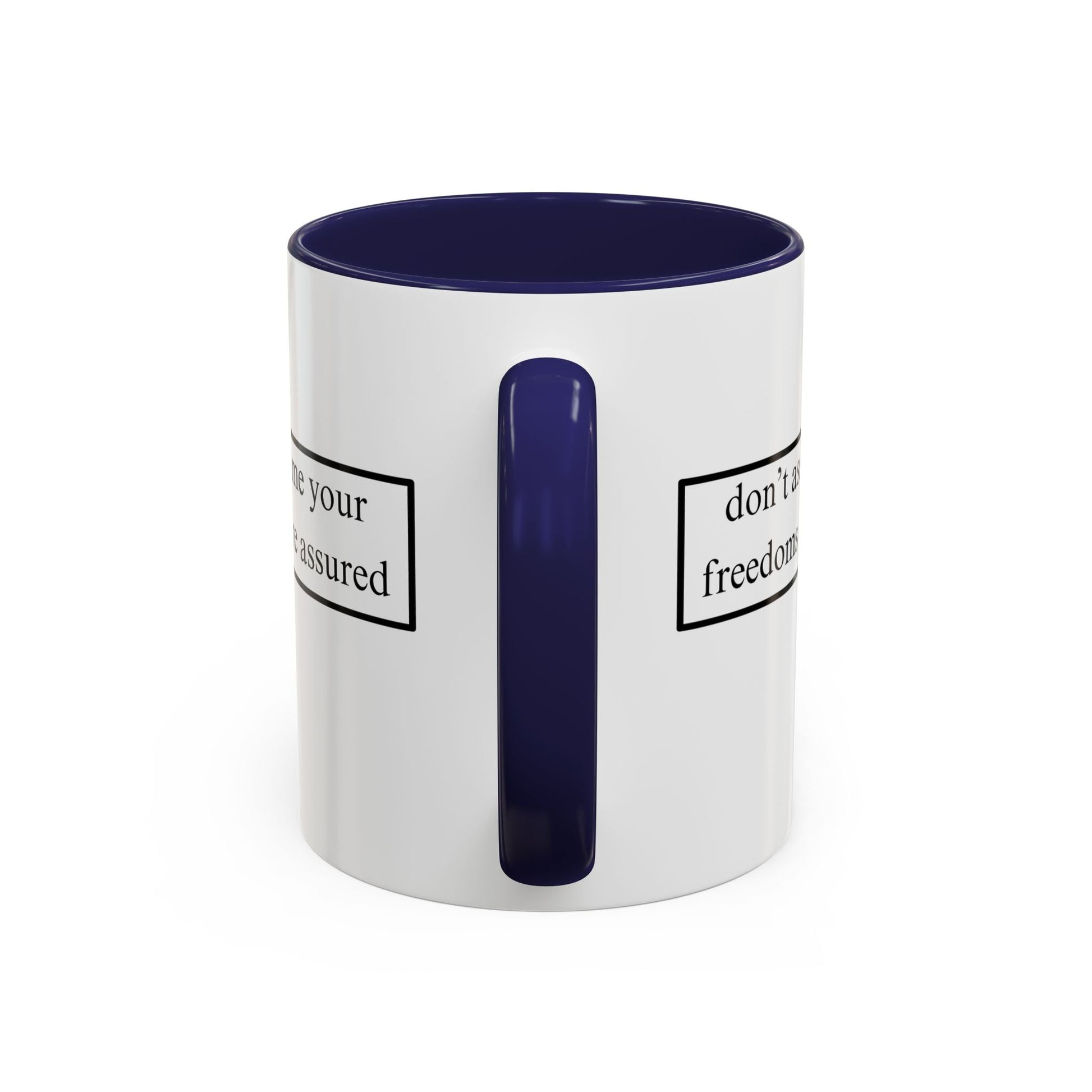 don't assume your freedoms are assured Accent Mug by cypherpunkgear – cypherpunkgear.com | Cypherpunk Merch