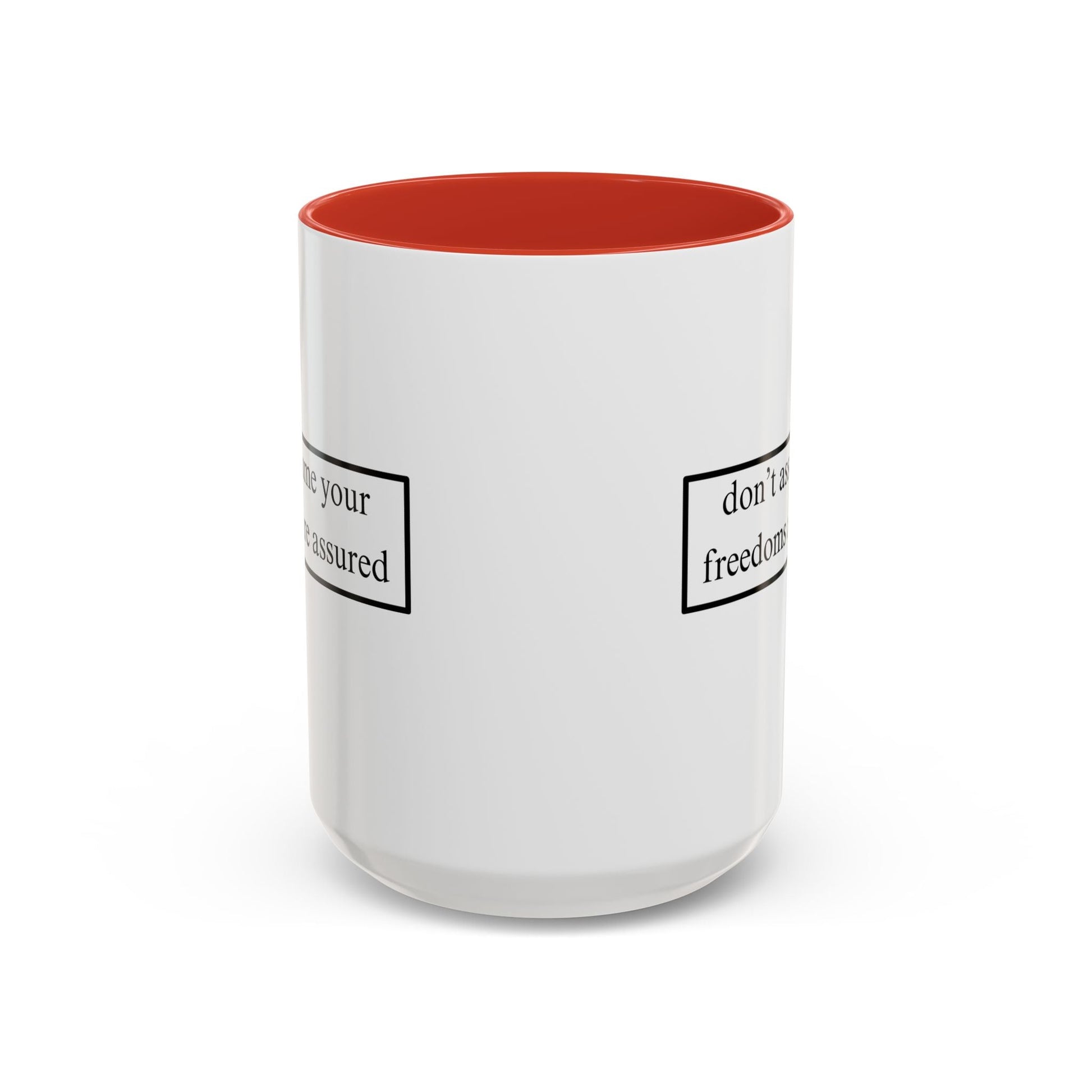 don't assume your freedoms are assured Accent Mug by cypherpunkgear – cypherpunkgear.com | Cypherpunk Merch