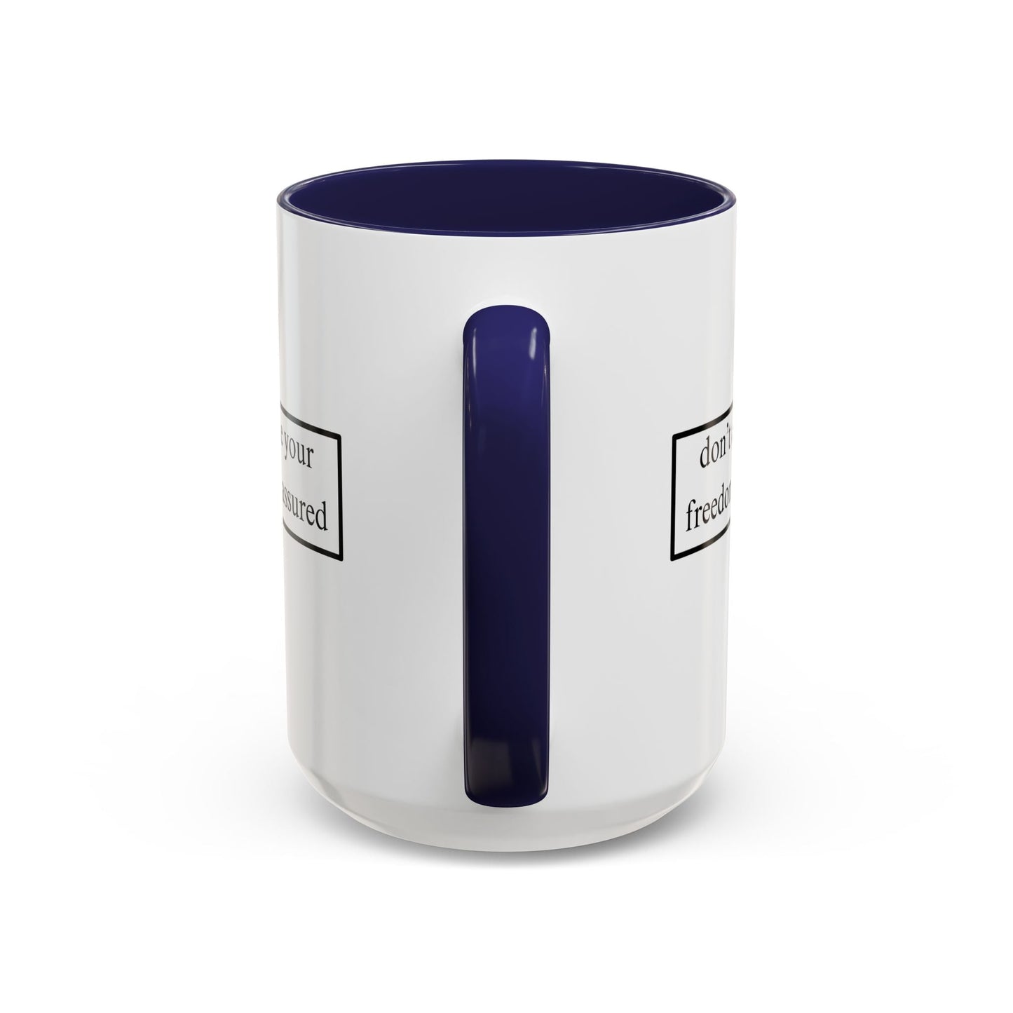 don't assume your freedoms are assured Accent Mug by cypherpunkgear – cypherpunkgear.com | Cypherpunk Merch