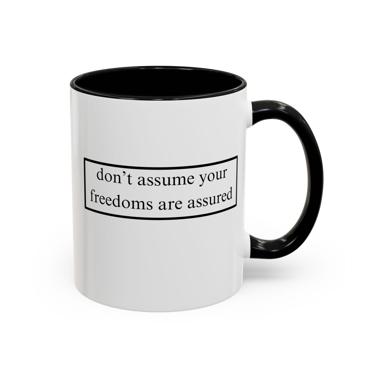 don't assume your freedoms are assured Accent Mug by cypherpunkgear – cypherpunkgear.com | Cypherpunk Merch