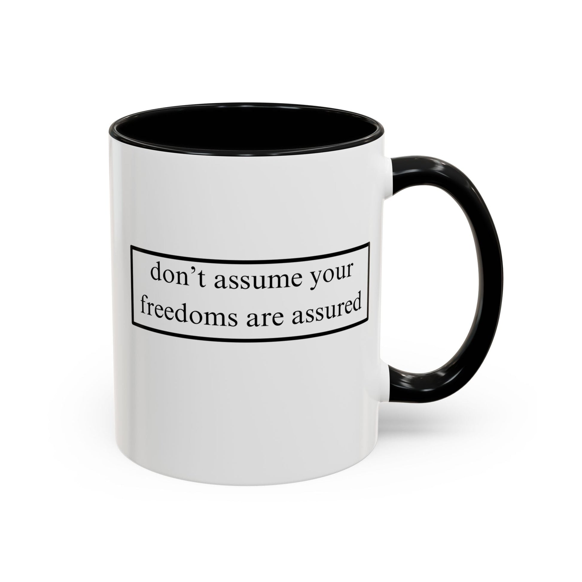 don't assume your freedoms are assured Accent Mug by cypherpunkgear – cypherpunkgear.com | Cypherpunk Merch