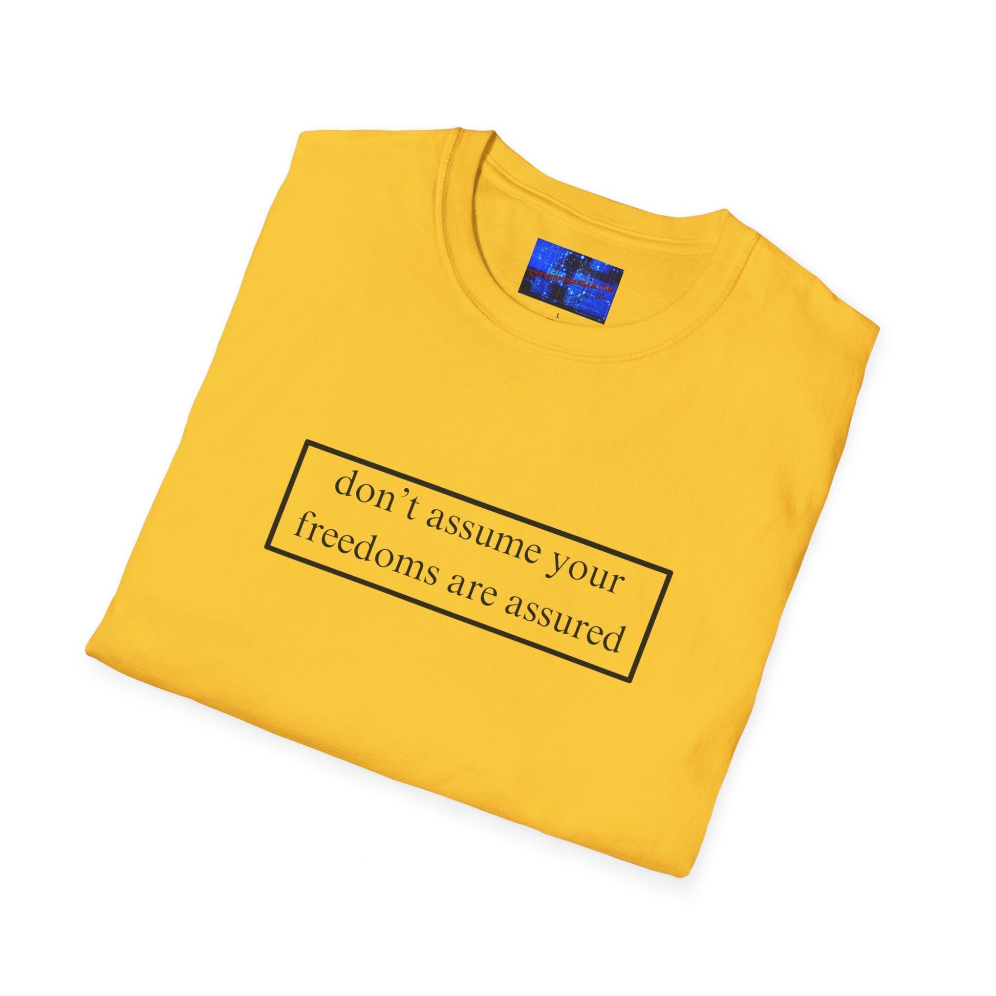 don't assume your freedoms are assured LTcolors Unisex T-Shirt by cypherpunkgear – cypherpunkgear.com | Cypherpunk Merch