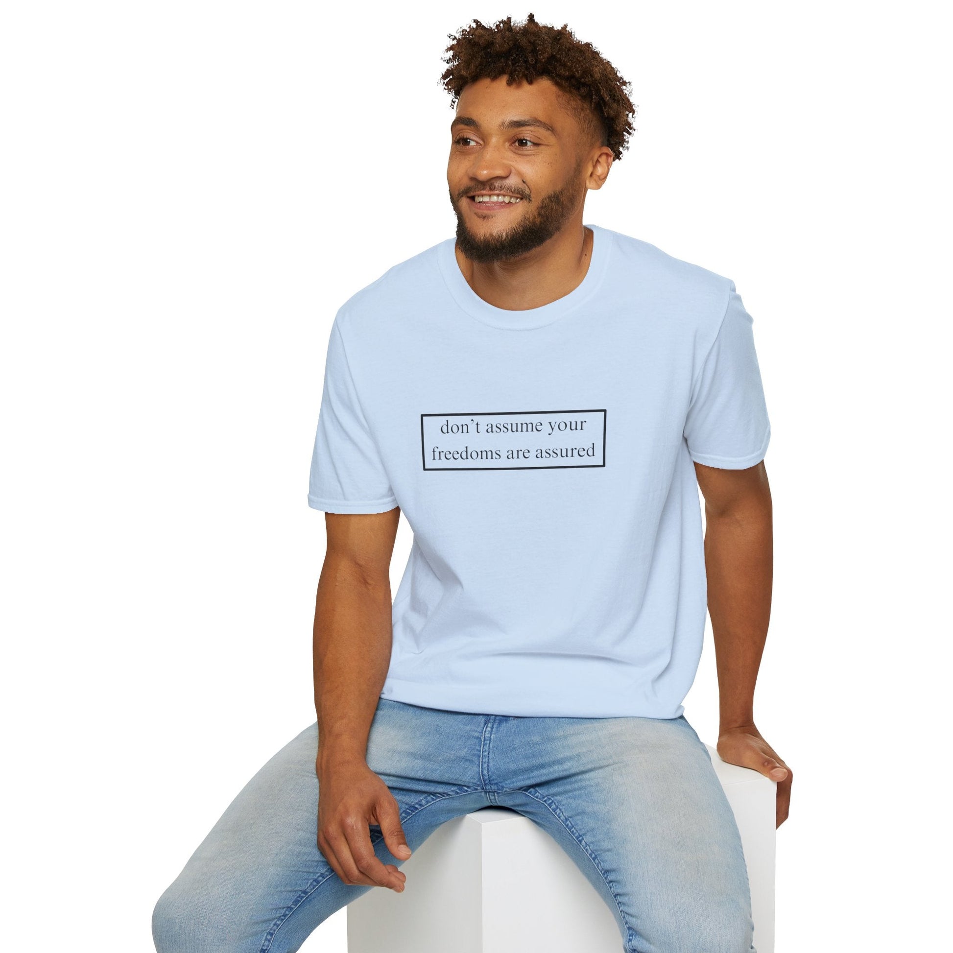 don't assume your freedoms are assured LTcolors Unisex T-Shirt by cypherpunkgear – cypherpunkgear.com | Cypherpunk Merch