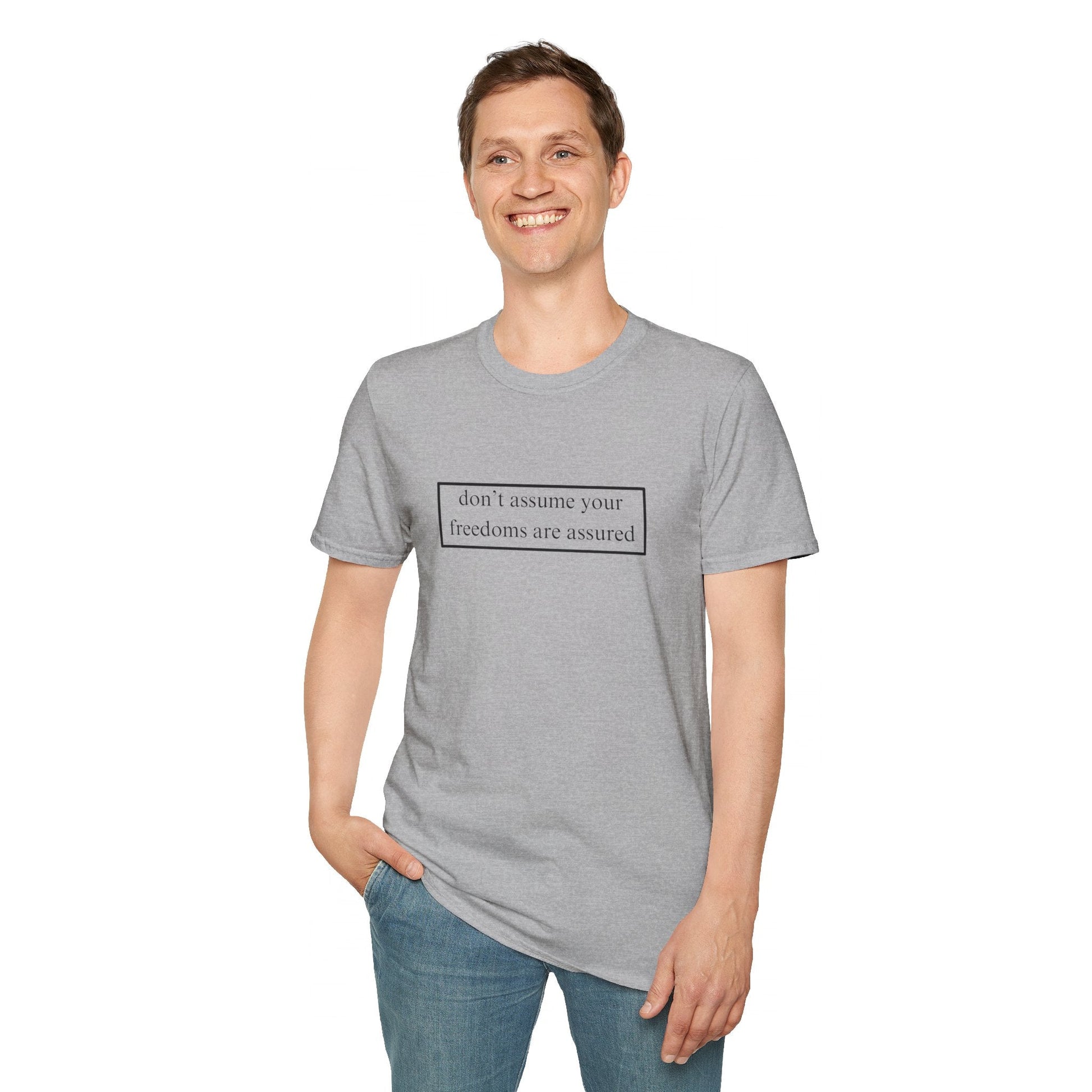 don't assume your freedoms are assured LTcolors Unisex T-Shirt by cypherpunkgear – cypherpunkgear.com | Cypherpunk Merch