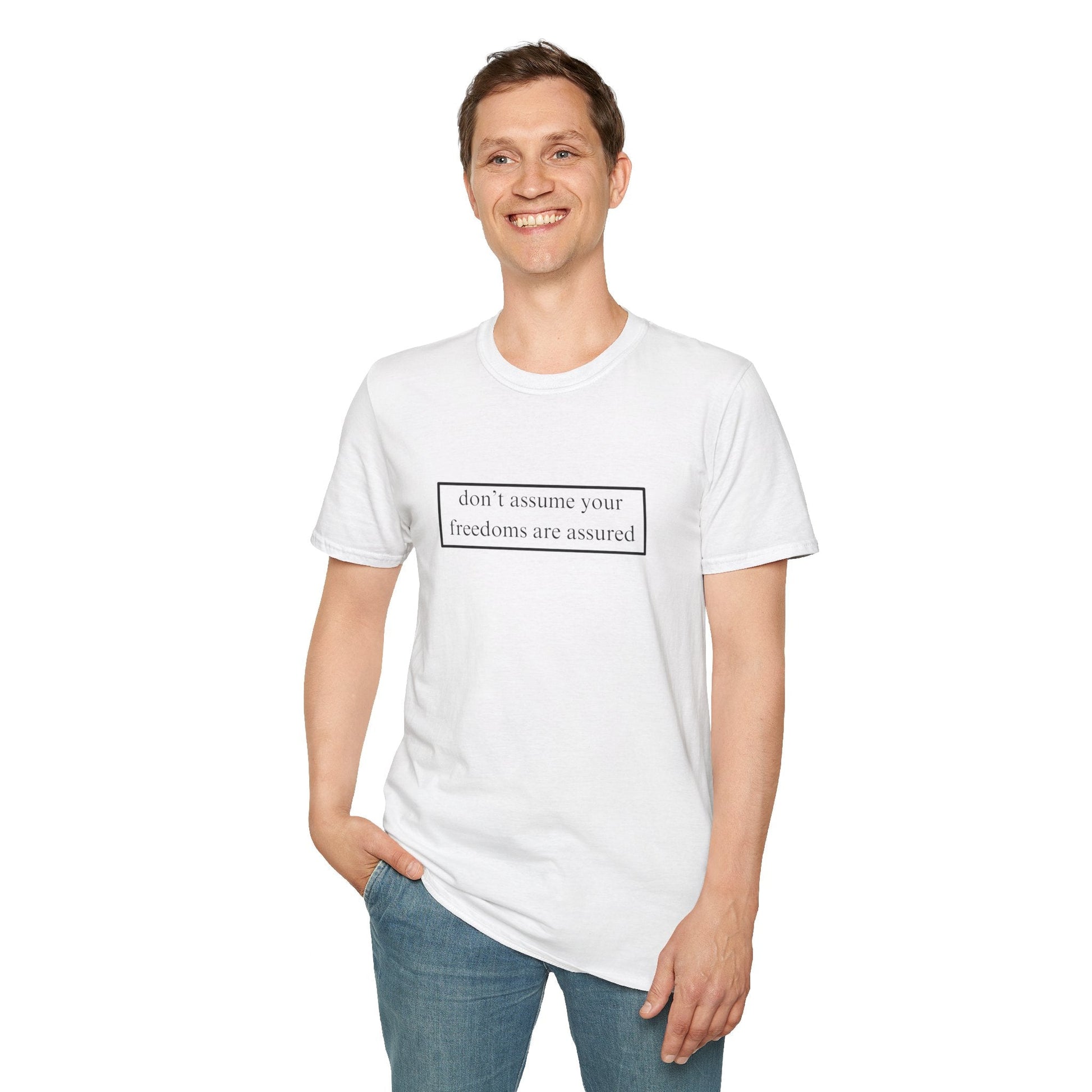 don't assume your freedoms are assured LTcolors Unisex T-Shirt by cypherpunkgear – cypherpunkgear.com | Cypherpunk Merch