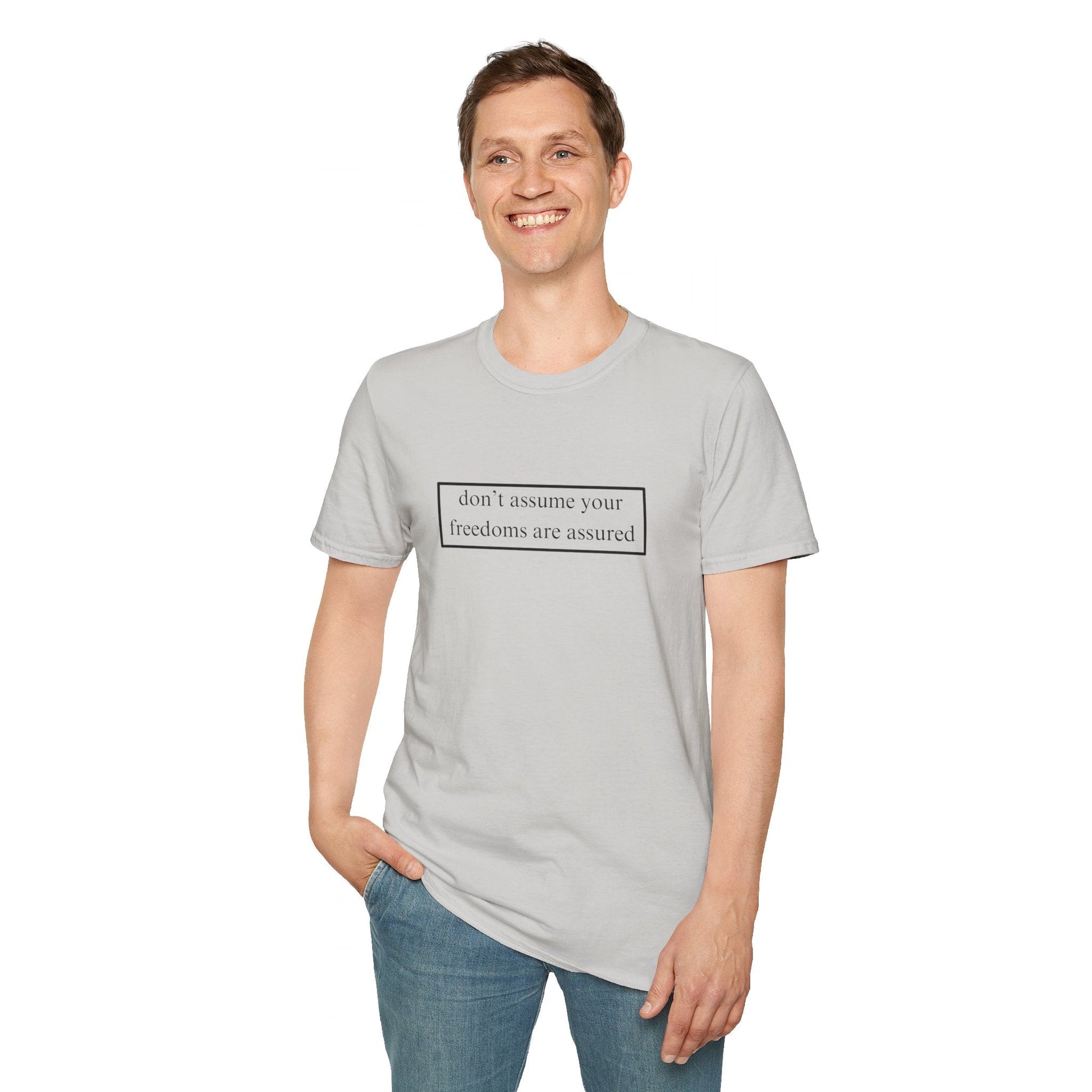 don't assume your freedoms are assured LTcolors Unisex T-Shirt by cypherpunkgear – cypherpunkgear.com | Cypherpunk Merch