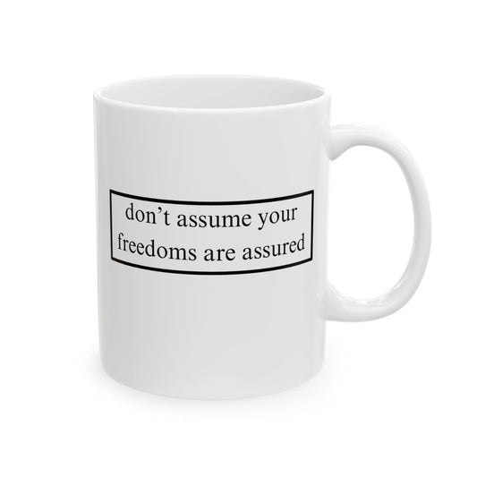 don't assume your freedoms are assured White Mug by cypherpunkgear – cypherpunkgear.com | Cypherpunk Merch