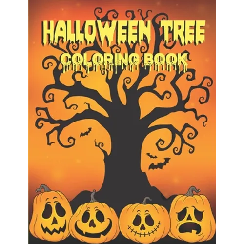 Halloween Tree Coloring Book: Coloring Book For Adults and Kids- Creative Haven Beautiful Featuring Tree illustration, Size 8.5x11", (Perfect Gift f - Paperback