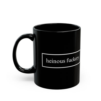 Heinous Fuckery Black Mug by cypherpunkgear – cypherpunkgear.com | Cypherpunk Merch