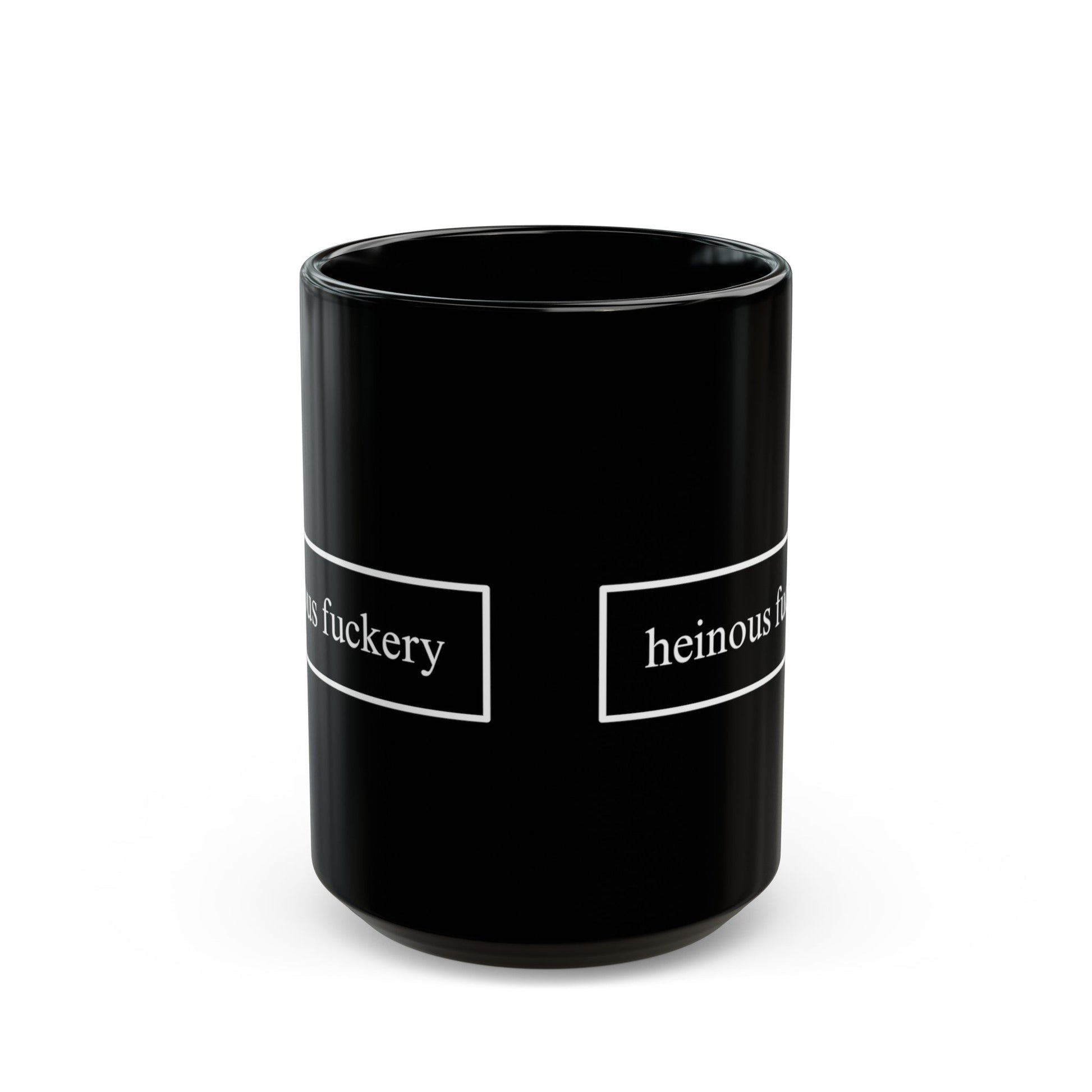 Heinous Fuckery Black Mug by cypherpunkgear – cypherpunkgear.com | Cypherpunk Merch