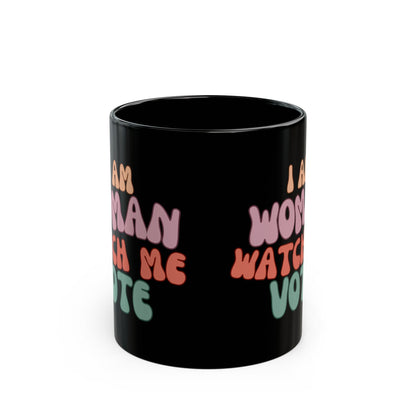 I Am Woman Watch Me Vote Black Mug by cypherpunkgear – cypherpunkgear.com | Cypherpunk Merch