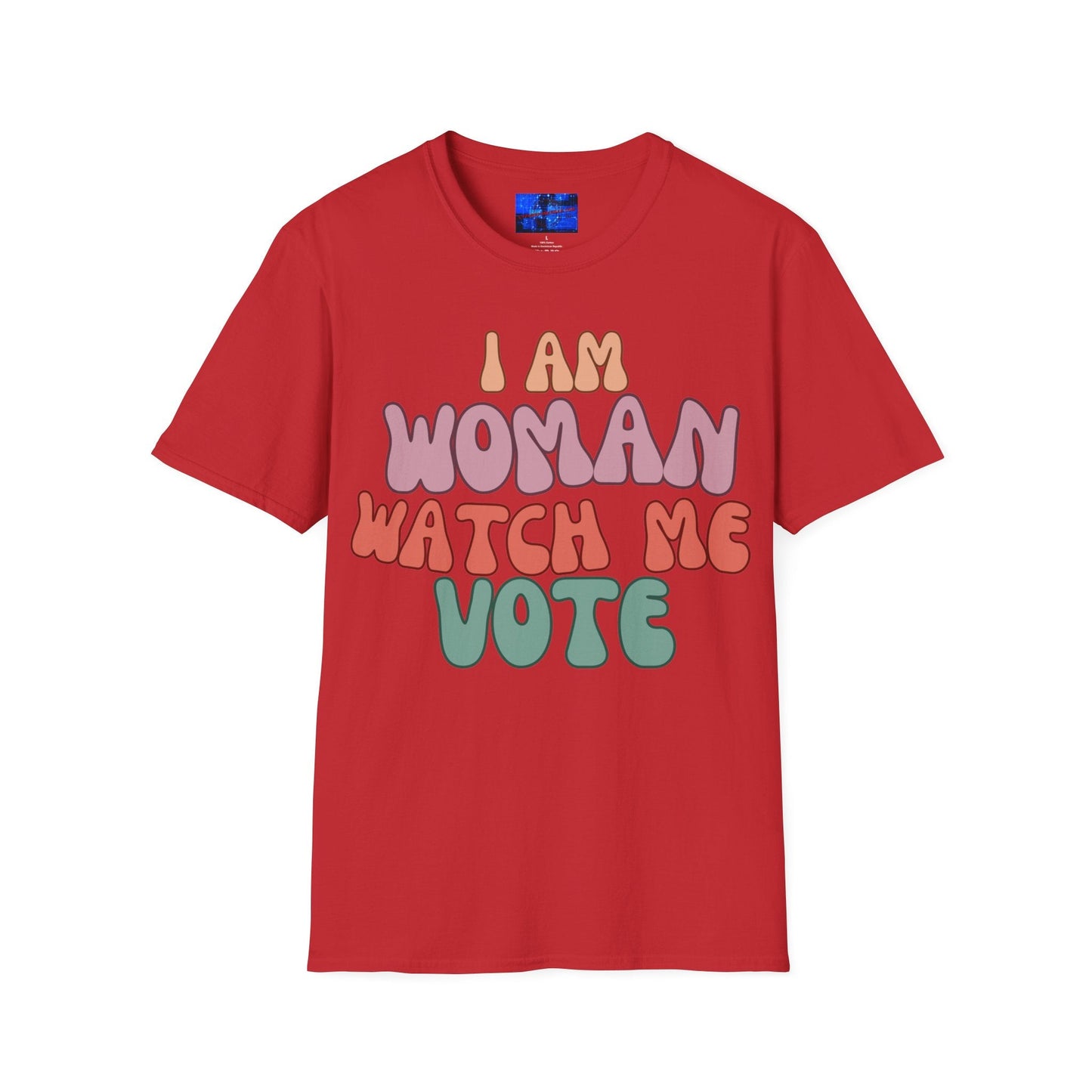 I Am Woman Watch Me Vote LTcolors Unisex T-Shirt by cypherpunkgear – cypherpunkgear.com | Cypherpunk Merch
