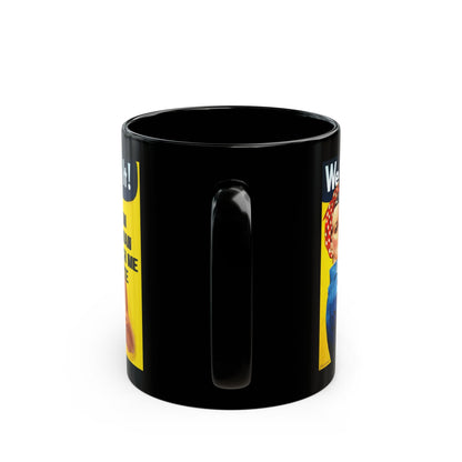 I Am Woman Watch Me Vote Rosie Black Mug by cypherpunkgear – cypherpunkgear.com | Cypherpunk Merch