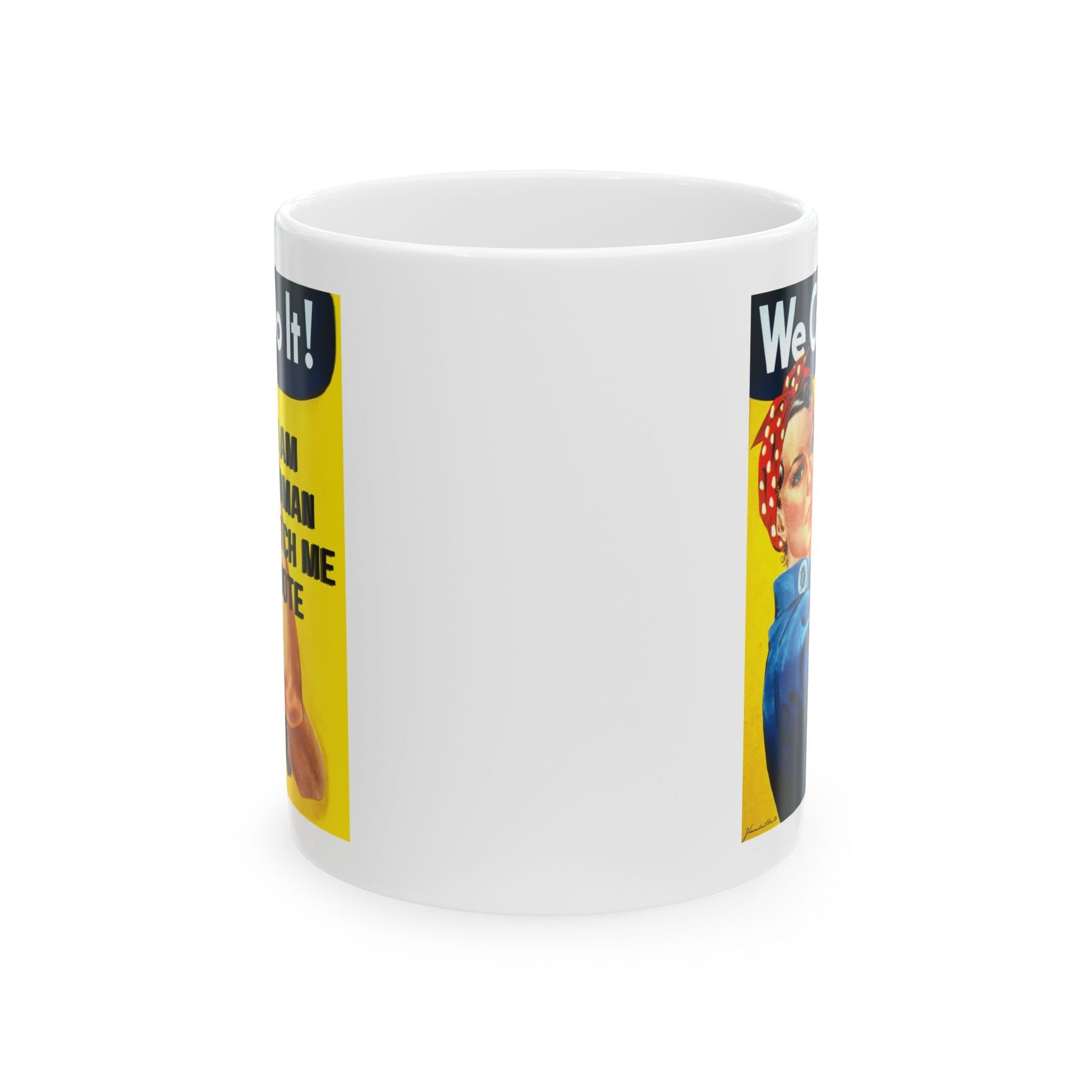 I Am Woman Watch Me Vote Rosie Ceramic Mug by cypherpunkgear – cypherpunkgear.com | Cypherpunk Merch